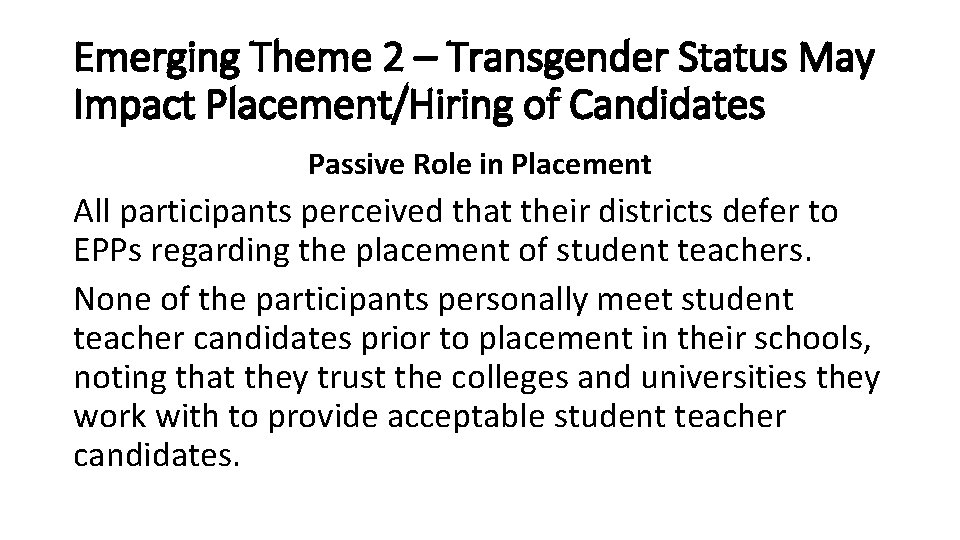 Emerging Theme 2 – Transgender Status May Impact Placement/Hiring of Candidates Passive Role in