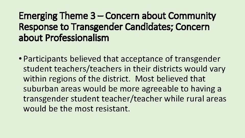 Emerging Theme 3 – Concern about Community Response to Transgender Candidates; Concern about Professionalism