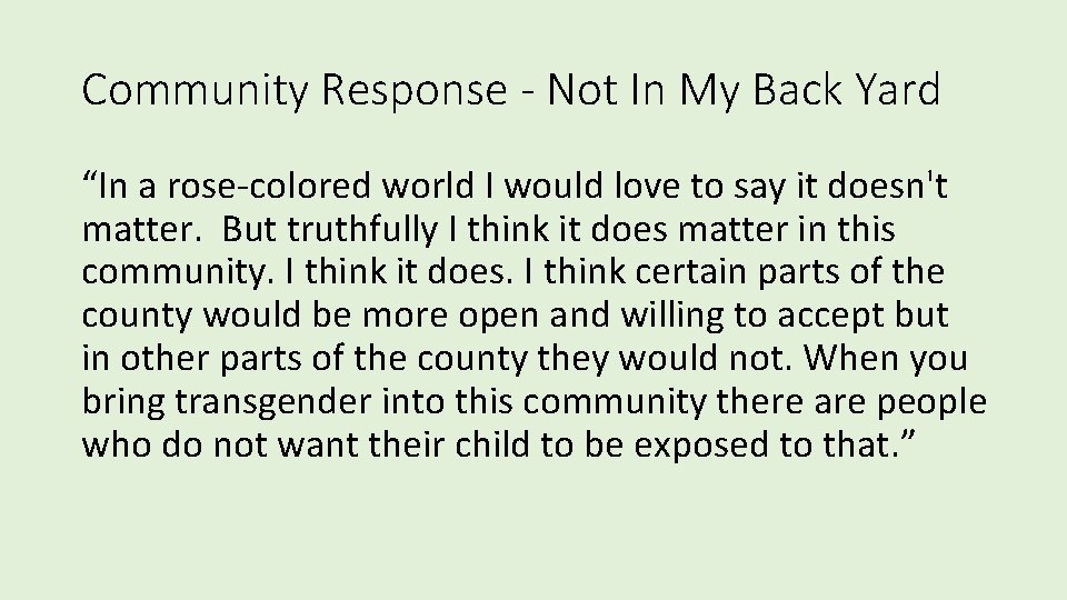 Community Response - Not In My Back Yard “In a rose-colored world I would