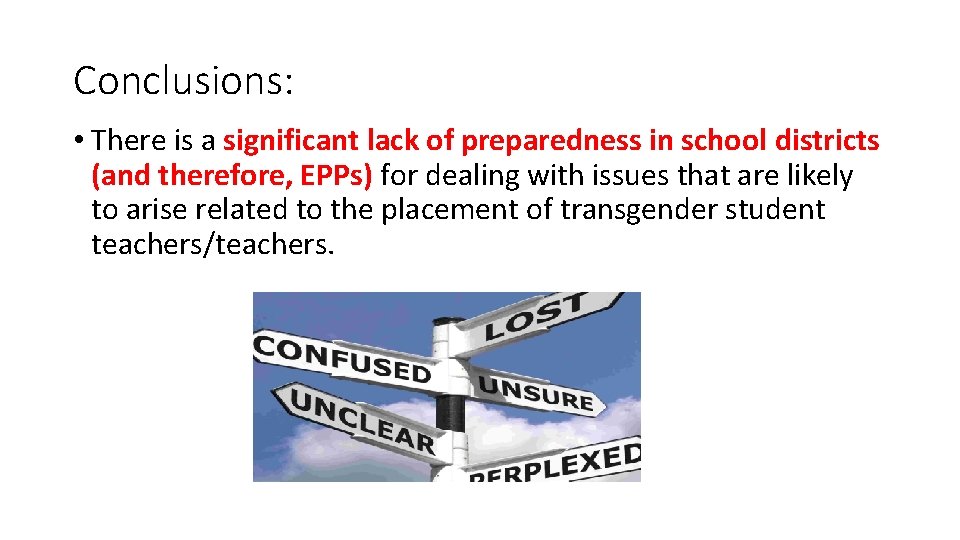 Conclusions: • There is a significant lack of preparedness in school districts (and therefore,