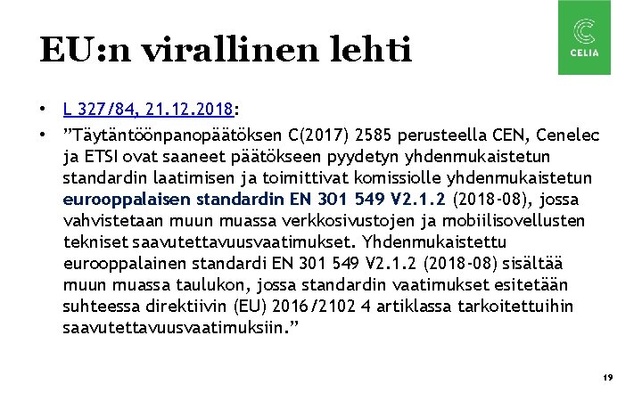 EU: n virallinen lehti • L 327/84, 21. 12. 2018: • ”Täytäntöönpanopäätöksen C(2017) 2585