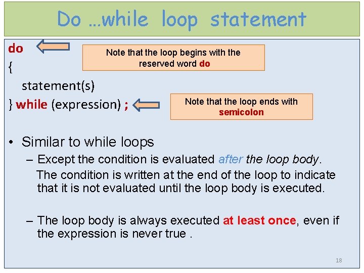 Do …while loop statement do Note that the loop begins with the reserved word