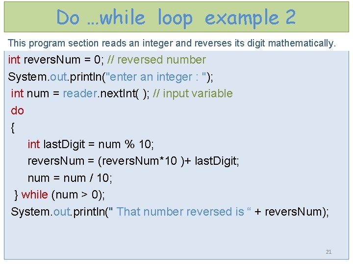 Do …while loop example 2 This program section reads an integer and reverses its
