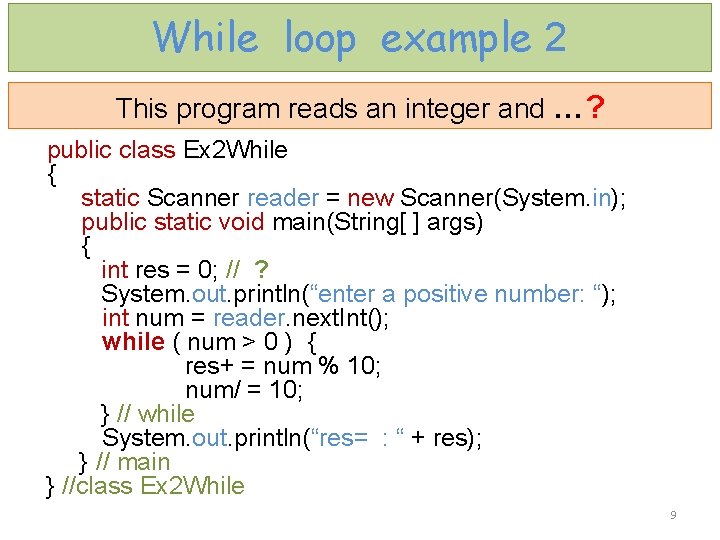 While loop example 2 This program reads an integer and …? public class Ex