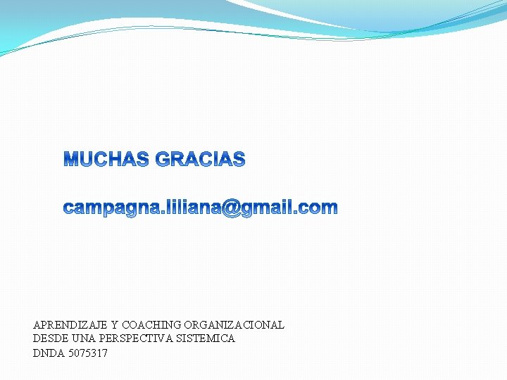 APRENDIZAJE Y COACHING ORGANIZACIONAL DESDE UNA PERSPECTIVA SISTEMICA DNDA 5075317 APRENDIZAJE Y COACHING ORGANIZACIONAL DESDE UNA PERSPECTIVA SISTEMICA DNDA 5075317