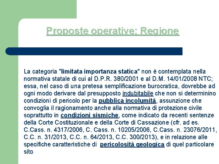 Proposte operative: Regione La categoria "limitata importanza statica" non è contemplata nella normativa statale