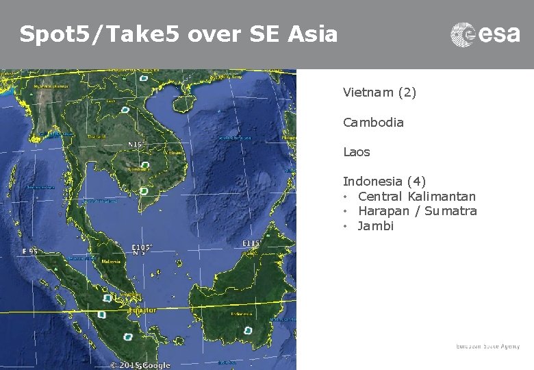 Spot 5/Take 5 over SE Asia Vietnam (2) Cambodia Laos Indonesia (4) • Central