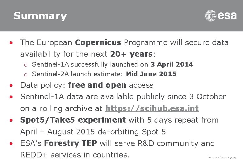 Summary • The European Copernicus Programme will secure data availability for the next 20+