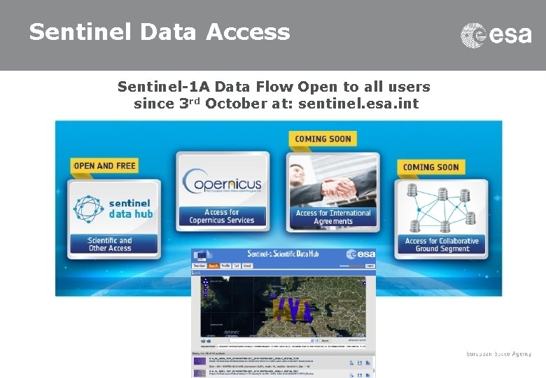 Sentinel Data Access Sentinel-1 A Data Flow Open to all users since 3 rd