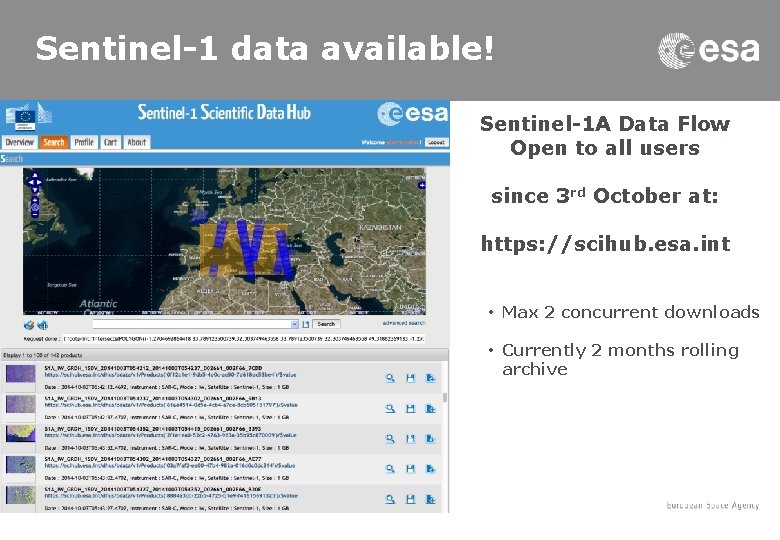 Sentinel-1 data available! Sentinel-1 A Data Flow Open to all users since 3 rd