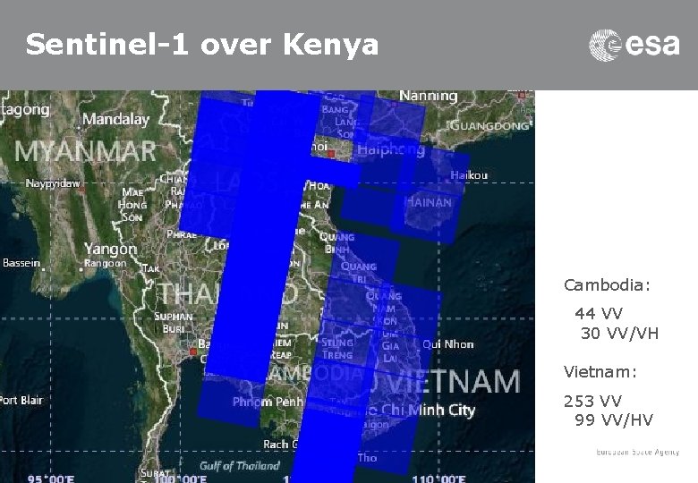 Sentinel-1 over Kenya Cambodia: 44 VV 30 VV/VH Vietnam: 253 VV 99 VV/HV 