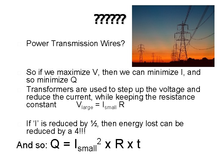 ? ? ? � Power Transmission Wires? � So if we maximize V, then