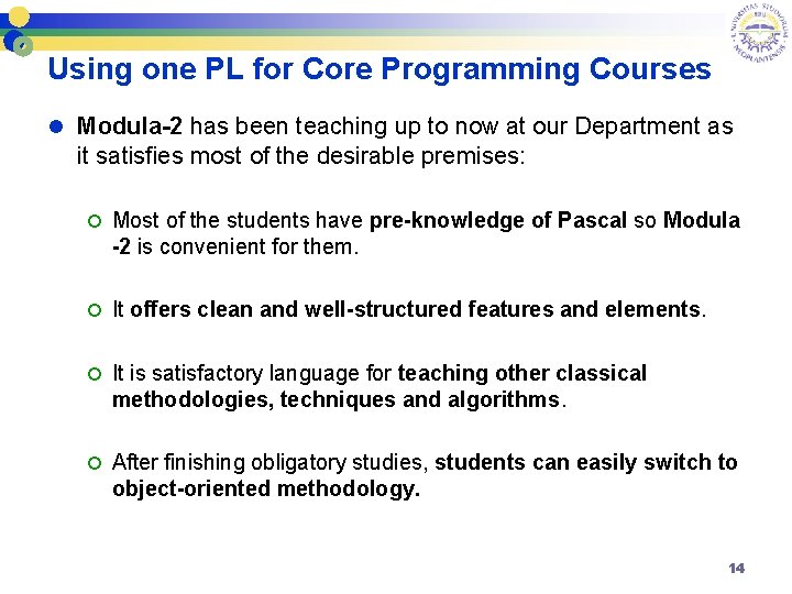 Using one PL for Core Programming Courses l Modula-2 has been teaching up to