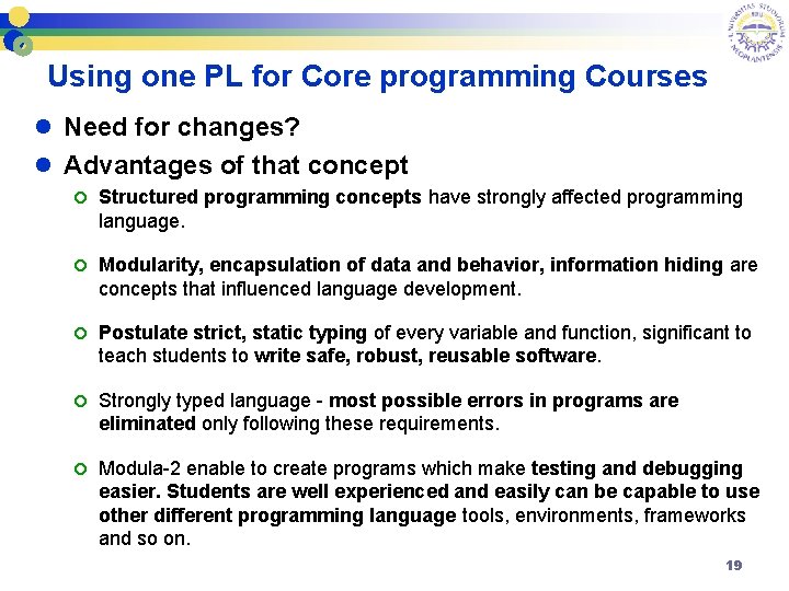 Using one PL for Core programming Courses l Need for changes? l Advantages of