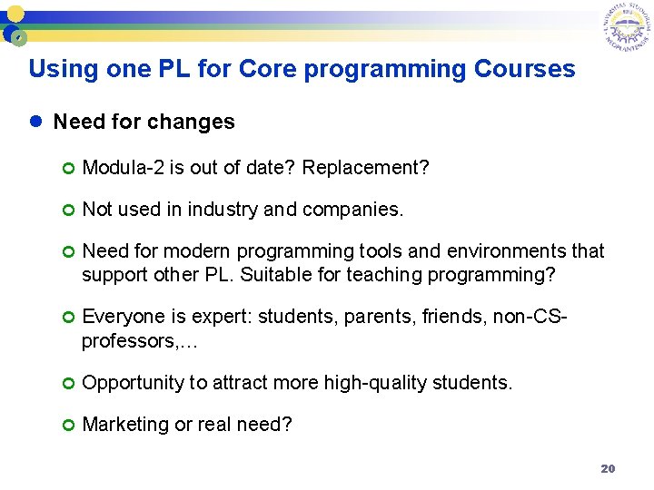 Using one PL for Core programming Courses l Need for changes ¢ Modula-2 is