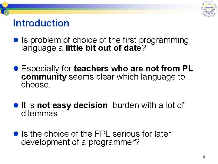 Introduction l Is problem of choice of the first programming language a little bit