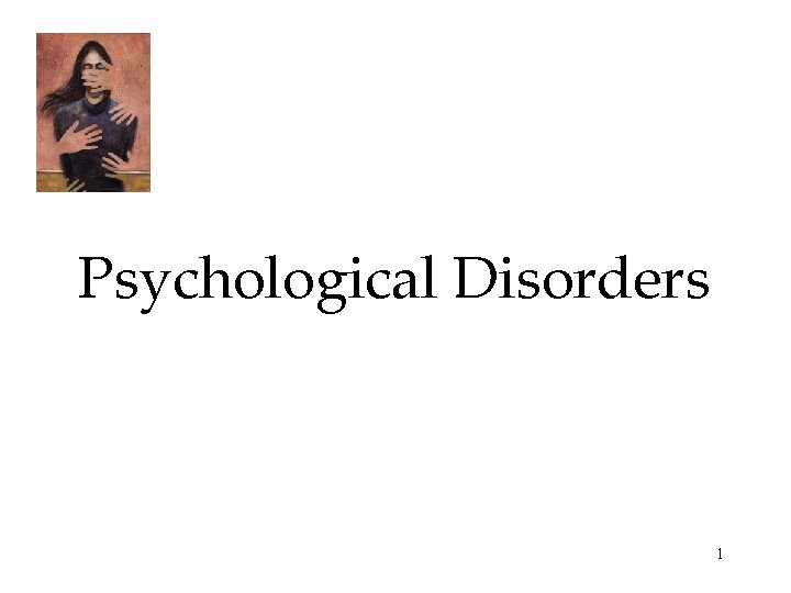 Psychological Disorders 1 