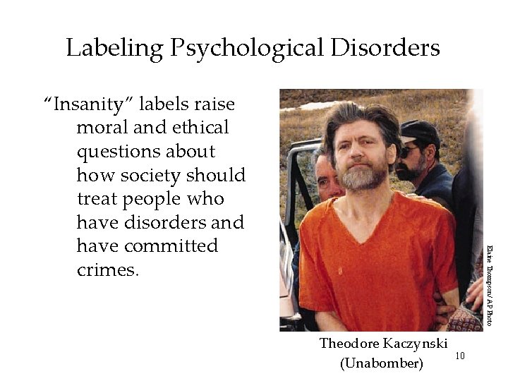 Labeling Psychological Disorders Elaine Thompson/ AP Photo “Insanity” labels raise moral and ethical questions