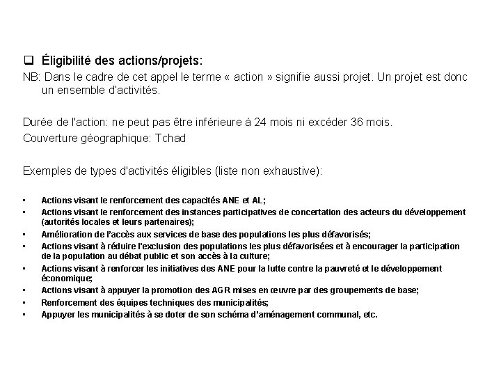 q Éligibilité des actions/projets: NB: Dans le cadre de cet appel le terme «