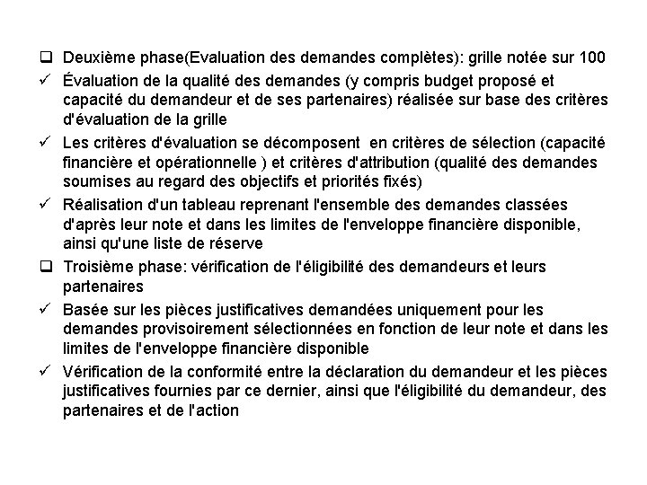 q Deuxième phase(Evaluation des demandes complètes): grille notée sur 100 ü Évaluation de la