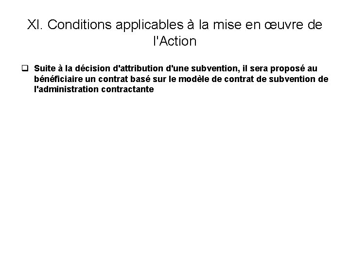 XI. Conditions applicables à la mise en œuvre de l'Action q Suite à la