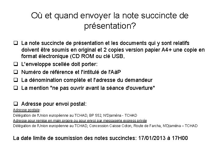 Où et quand envoyer la note succincte de présentation? q La note succincte de