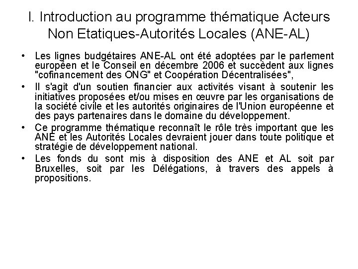 I. Introduction au programme thématique Acteurs Non Etatiques-Autorités Locales (ANE-AL) • Les lignes budgétaires