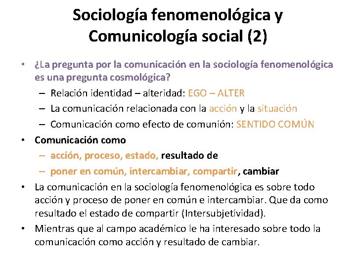 Sociología fenomenológica y Comunicología social (2) • ¿La pregunta por la comunicación en la