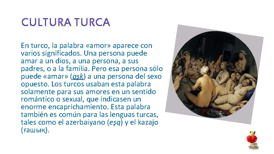 CULTURA TURCA En turco, la palabra «amor» aparece con varios significados. Una persona puede