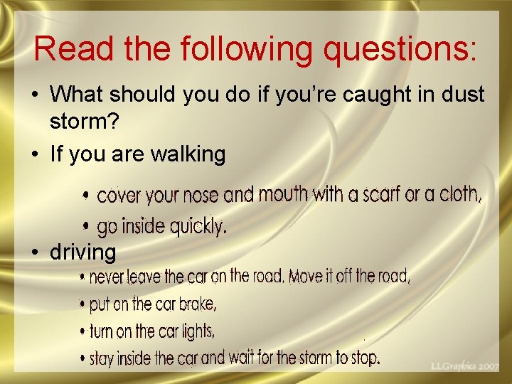 Read the following questions: • What should you do if you’re caught in dust