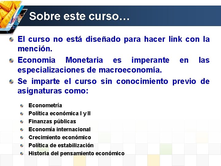 Sobre este curso… El curso no está diseñado para hacer link con la mención.