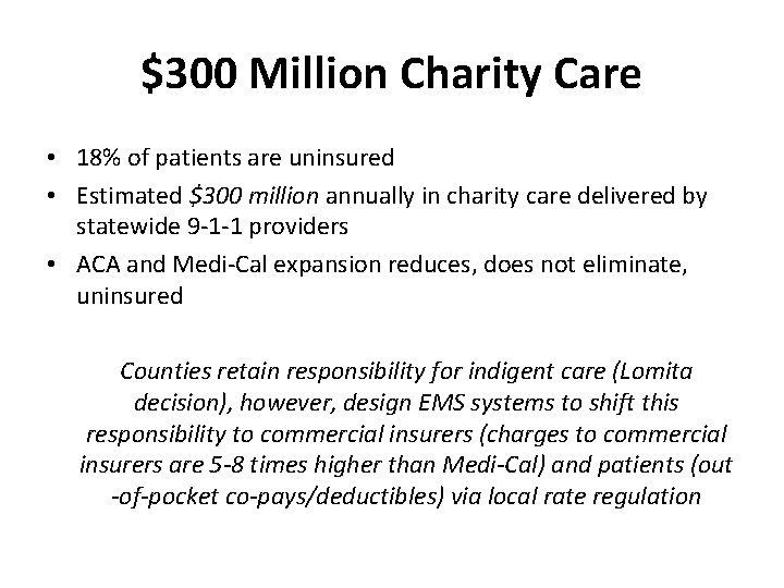 $300 Million Charity Care • 18% of patients are uninsured • Estimated $300 million