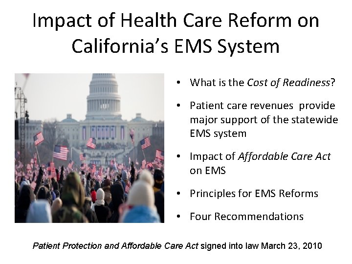 Impact of Health Care Reform on California’s EMS System • What is the Cost