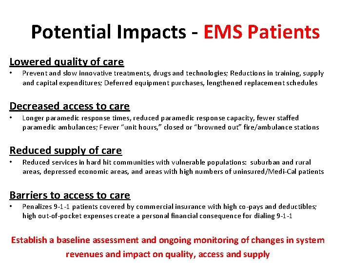 Potential Impacts - EMS Patients Lowered quality of care • Prevent and slow innovative