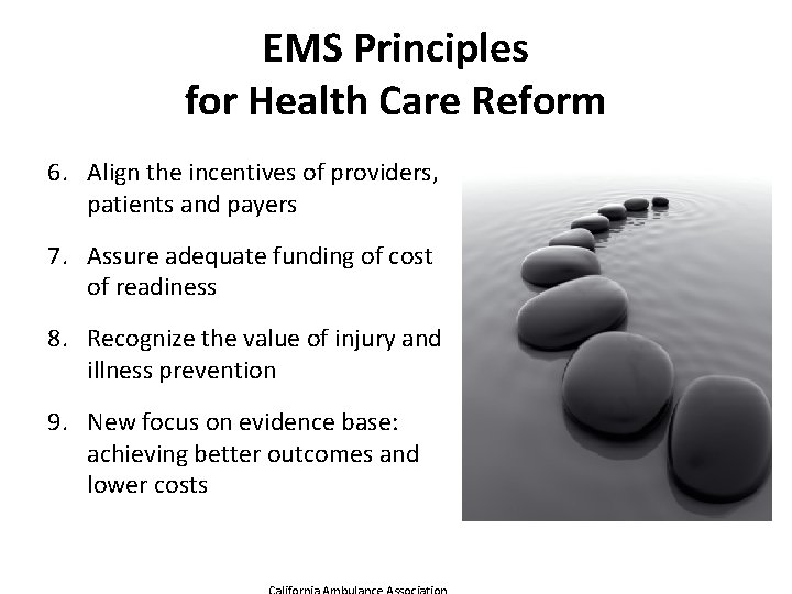 EMS Principles for Health Care Reform 6. Align the incentives of providers, patients and