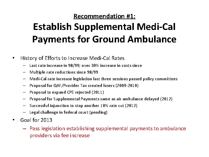 Recommendation #1: Establish Supplemental Medi-Cal Payments for Ground Ambulance • History of Efforts to