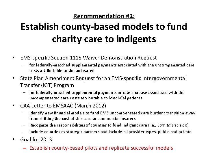 Recommendation #2: Establish county-based models to fund charity care to indigents • EMS-specific Section