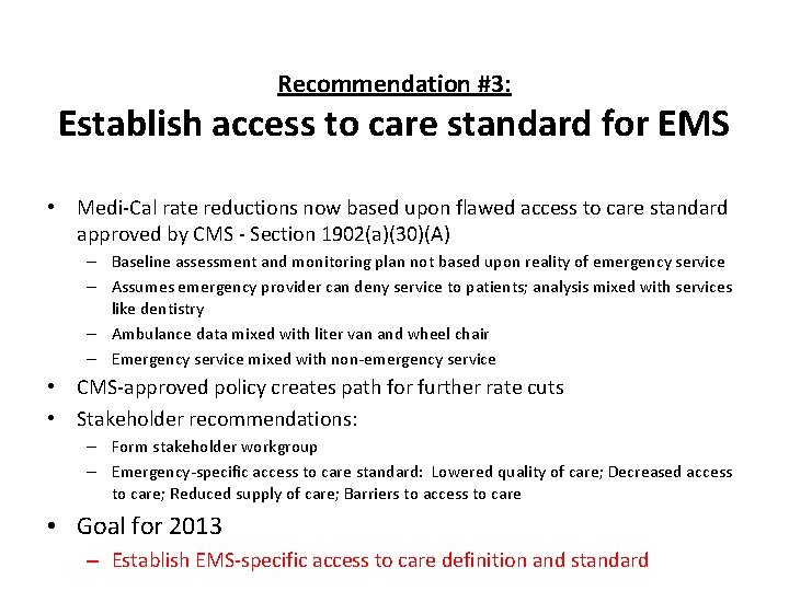 Recommendation #3: Establish access to care standard for EMS • Medi-Cal rate reductions now