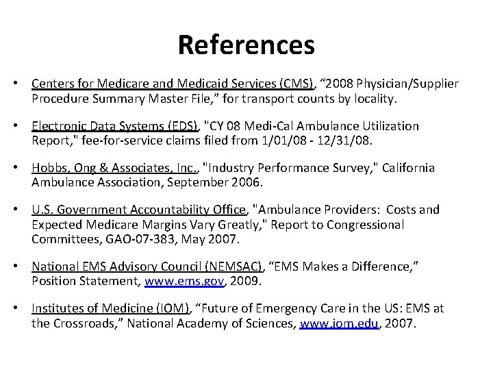 References • Centers for Medicare and Medicaid Services (CMS), “ 2008 Physician/Supplier Procedure Summary