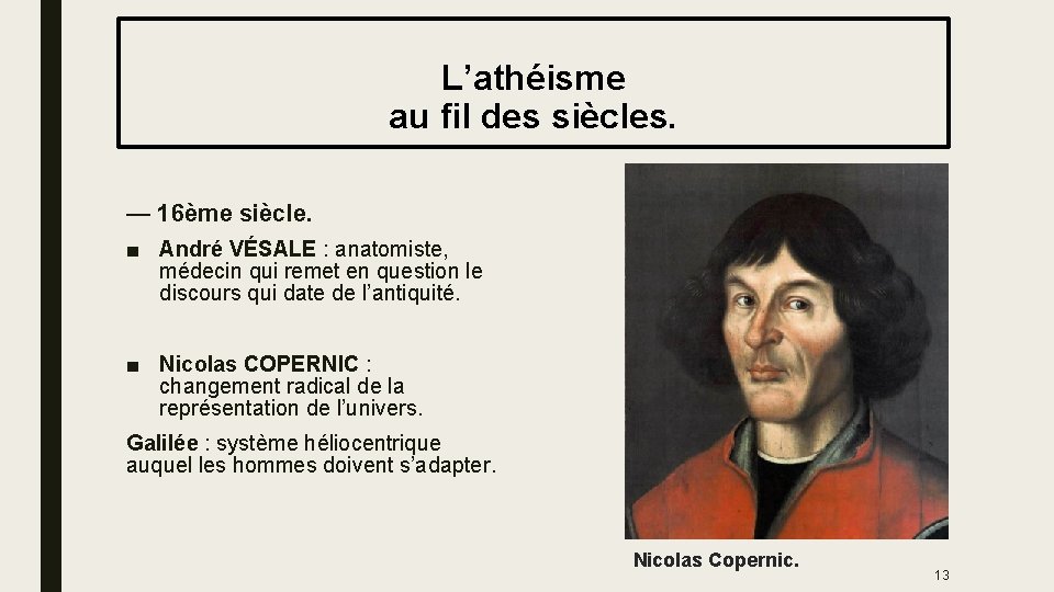  L’athéisme au fil des siècles. — 16ème siècle. ■ André VÉSALE : anatomiste,