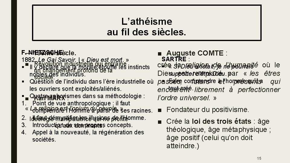  L’athéisme au fil des siècles. F. NIETZSCHE : — 19ème siècle. 1882, Le