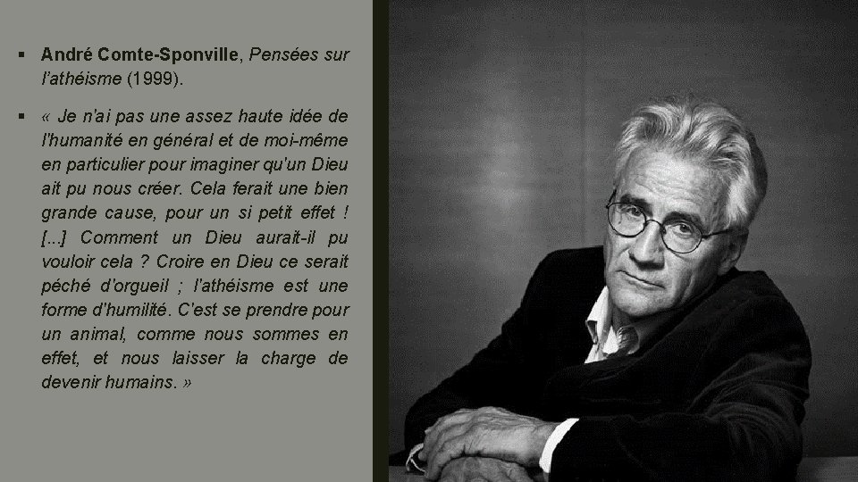 § André Comte-Sponville, Pensées sur l’athéisme (1999). § « Je n'ai pas une assez