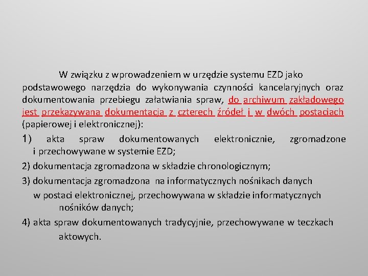 W związku z wprowadzeniem w urzędzie systemu EZD jako podstawowego narzędzia do wykonywania czynności