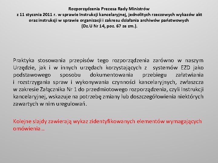 Rozporządzenia Prezesa Rady Ministrów z 11 stycznia 2011 r. w sprawie Instrukcji kancelaryjnej, jednolitych