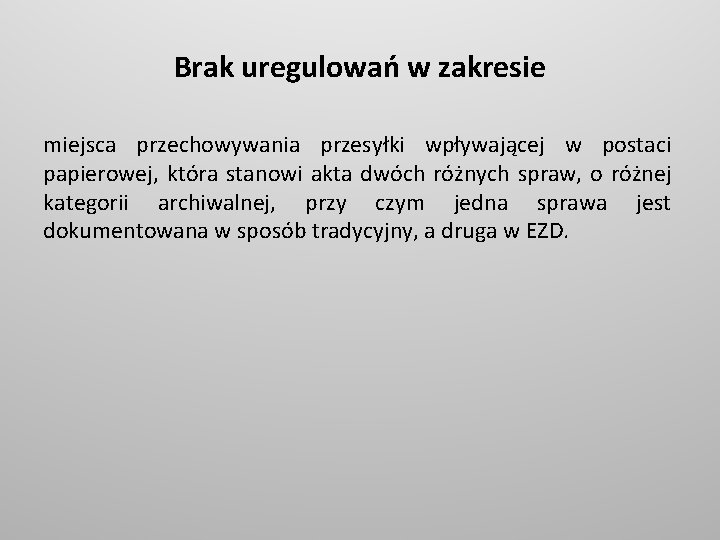 Brak uregulowań w zakresie miejsca przechowywania przesyłki wpływającej w postaci papierowej, która stanowi akta