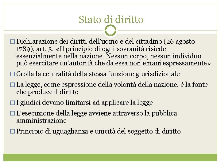 Stato di diritto � Dichiarazione dei diritti dell’uomo e del cittadino (26 agosto 1789),