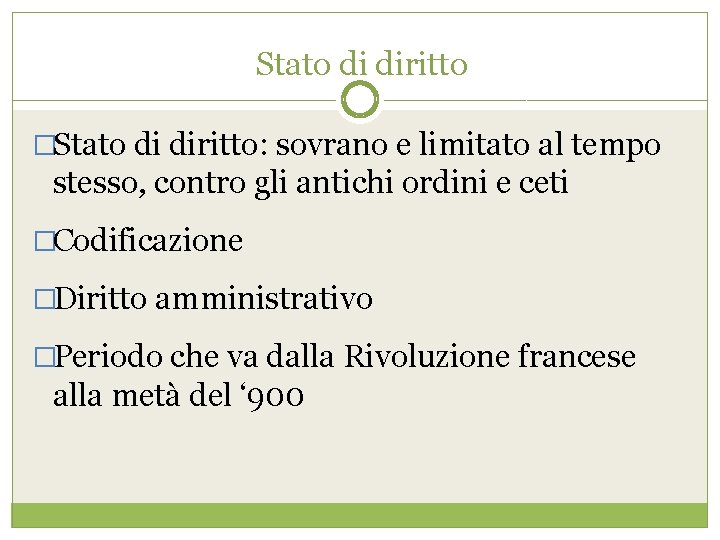 Stato di diritto �Stato di diritto: sovrano e limitato al tempo stesso, contro gli