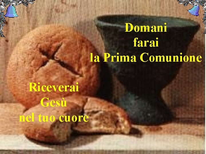 Domani farai la Prima Comunione Riceverai Gesù nel tuo cuore 