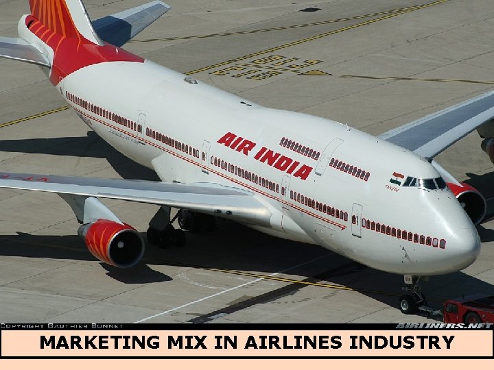 MARKETING MIX IN AIRLINES INDUSTRY MARKETING MIX IN AIRLINES INDUSTRY