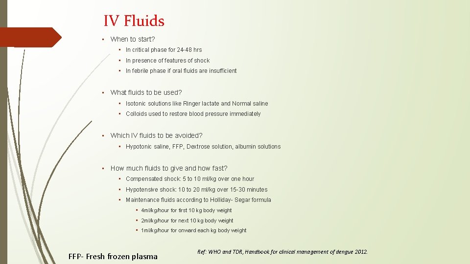 IV Fluids • When to start? • In critical phase for 24 -48 hrs